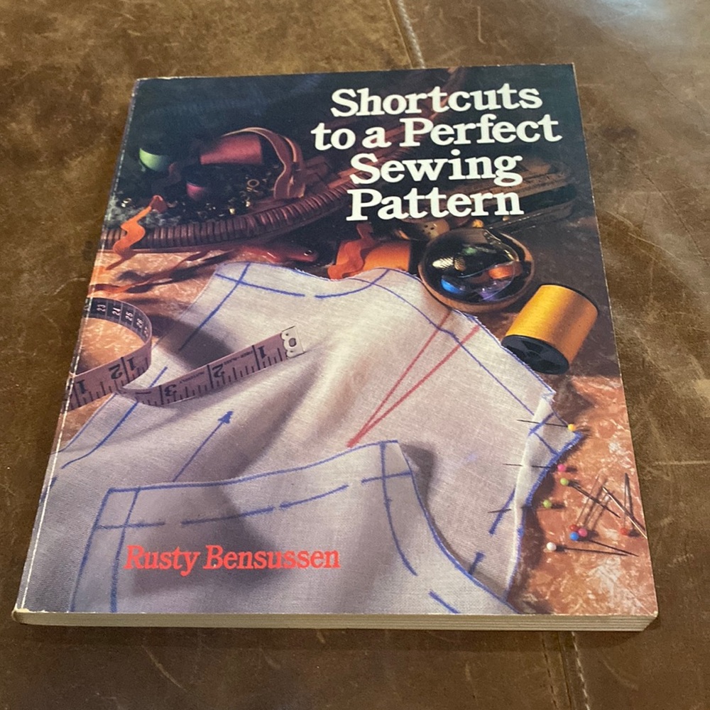 Shortcuts to a Perfect Sewing Pattern by Rusty Bensussen